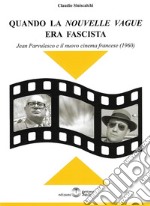 Quando la «Nouvelle Vague» era fascista. Jean Parvulesco e il nuovo cinema francese (1960) libro