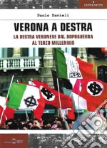 Verona a destra. La destra veronese dal dopoguerra al terzo millennio