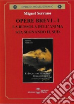 Opere brevi. Vol. 1: La bussola dell'anima sta segnando il Sud libro