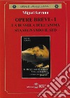 Opere brevi. Vol. 1: La bussola dell'anima sta segnando il Sud libro di Serrano Miguel