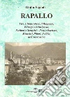 Rapallo. I re, l'imperatrice, il reggente, principi e principesse, scrittori e scrittrici, poeti e poetesse, musicisti, pittori, politici, la crocerossina libro