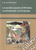 La società segreta di Himmler. La Ahnenerbe e la Finlandia