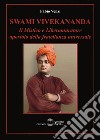Swami Vivekananda. Il mistico e Liberomuratore apostolo della fratellanza universale libro