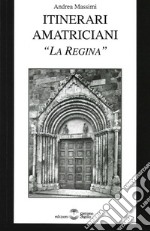 Itinerari amatriciani. «La Regina»