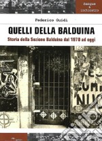 Quelli della Balduina. Storia della Sezione Balduina dal 1970 ad oggi libro