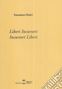Liberi incursori. Incursori liberi libro