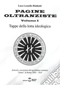 Pagine oltranziste. Tappe della lotta ideologica. Vol. 1 libro