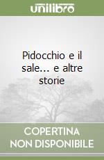 Pidocchio e il sale... e altre storie