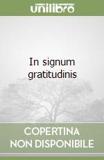 In signum gratitudinis