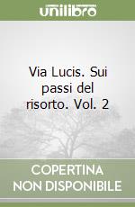 Via Lucis. Sui passi del risorto. Vol. 2 libro