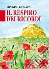 Il respiro dei ricordi libro di La Placa Gino