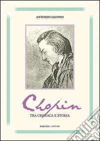 Chopin. Tra cronaca e storia
