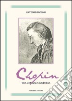 Chopin. Tra cronaca e storia