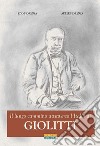 Il lungo cammino attraverso l'Italia di Giolitti libro di Fiorenza Ezio Fiorenza Adele