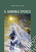 Il bambino sporco libro