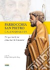 Parrocchia San Pietro Caltanissetta. Da quarant'anni comunità di battezzati libro di Dello Spedale Alongi C. (cur.)