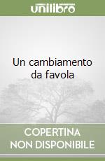 Un cambiamento da favola libro