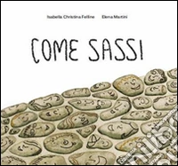 Come sassi