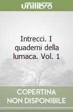 Intrecci. I quaderni della lumaca. Vol. 1 libro