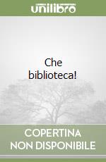 Che biblioteca!