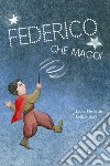 Federico che mago! libro di Fischetto Laura Galli Letizia