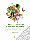 I diritti naturali di bambine e bambini. Gianfranco Zavalloni, un manifesto libro di Turci M. (cur.)