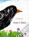 Nero è bello libro di Aziz Fuad