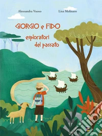 Giorgio e Fido esploratori del passato libro