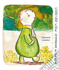 L'omino che guarda e basta. Ediz. illustrata libro