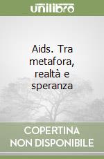Aids. Tra metafora, realtà e speranza