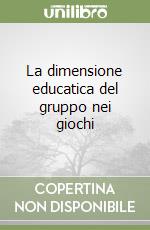 La dimensione educatica del gruppo nei giochi