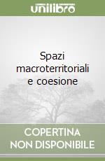 Spazi macroterritoriali e coesione libro