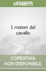 I misteri del cavallo