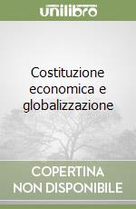 Costituzione economica e globalizzazione