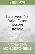 Le università in Italia. Alcune nozioni storiche