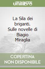 La Sila dei briganti. Sulle novelle di Biagio Miraglia