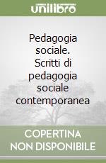 Pedagogia sociale. Scritti di pedagogia sociale contemporanea