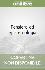 Pensiero ed epistemologia libro