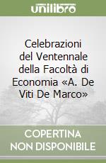 Celebrazioni del Ventennale della Facoltà di Economia «A. De Viti De Marco» libro