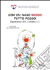 Con un naso rosso tutto posso! Esperienze di clownterapia libro