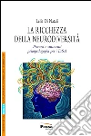 La ricchezza della neurodiversità. Percorsi e strumenti psicopedagogici libro di Di Natali Lelia