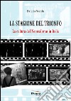 La stagione del trionfo. La cultura del neorealismo in Italia libro di Scardia Daniela