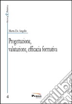 Progettazione, valutazione, efficacia formativa libro