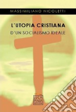 L'utopia cristiana d'un socialismo ideale libro