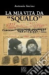 La mia vita da «Squalo» libro