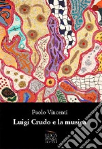 Luigi Crudo e la sua musica libro