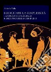 Esercitare la semplessità. Tra didattica generale e didattica delle discipline libro di Zollo Iolanda