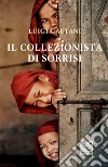 Il collezionista di sorrisi libro