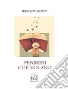 Pensieri che volano libro di Parente Francesco