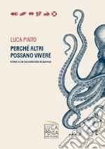 Perché altri possano vivere. Storie di un soccorritore acquatico